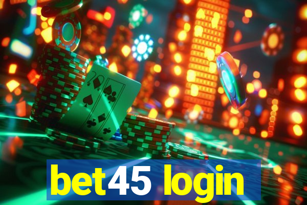 bet45 login